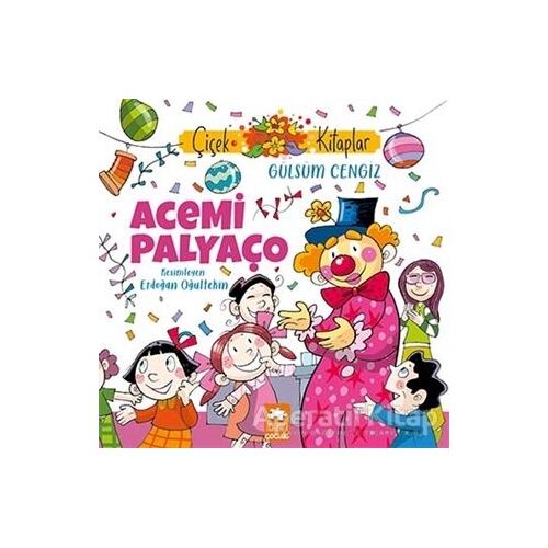 Acemi Palyaço - Gülsüm Cengiz - Eksik Parça Yayınları