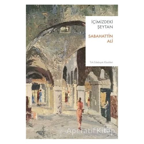 İçimizdeki Şeytan - Sabahattin Ali - İthaki Yayınları