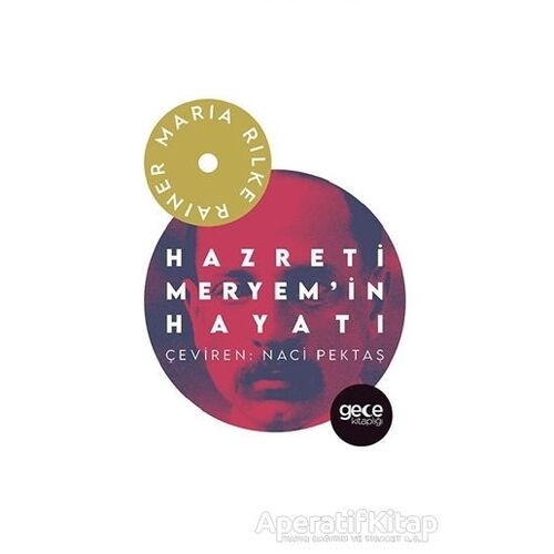 Hazreti Meryem’in Hayatı - Rainer Maria Rilke - Gece Kitaplığı