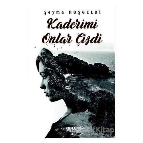 Kaderimi Onlar Çizdi - Şeyma Hoşgeldi - Gece Kitaplığı