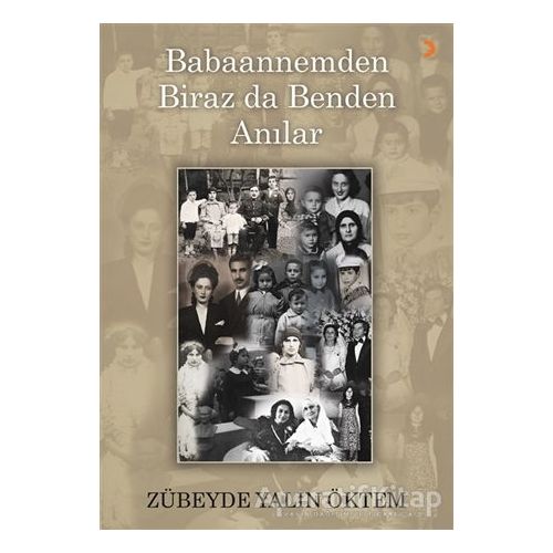 Babaannemden Biraz da Benden Anılar - Zübeyde Yalın Öktem - Cinius Yayınları