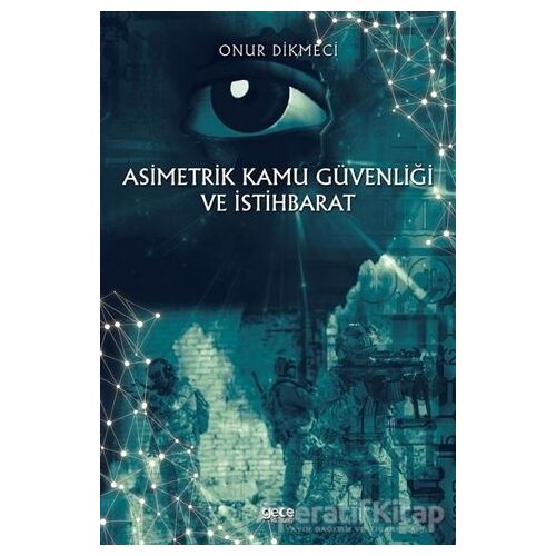 Asimetrik Kamu Güvenliği ve İstihbarat - Onur Dikmeci - Gece Kitaplığı