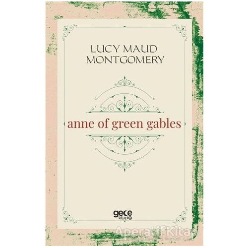 Anne Of Green Gables - L. M. Montgomery - Gece Kitaplığı