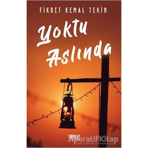 Yoktu Aslında - Fikret Kemal Tekin - Gece Kitaplığı