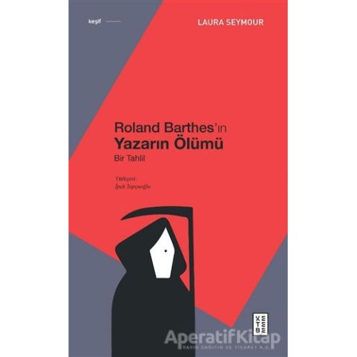 Roland Barthes’ın Yazarın Ölümü - Laura Seymour - Ketebe Yayınları