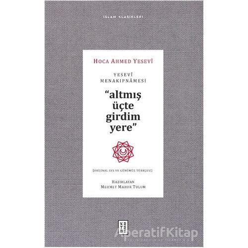 Yesevi Menakıpnamesi (Orijinal Ses ve Günümüz Türkçesi) - Hoca Ahmed Yesevi - Ketebe Yayınları