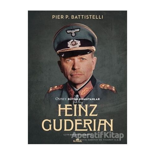 Heinz Guderian - Pier P. Battistelli - Kronik Kitap