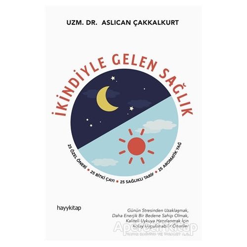 İkindiyle Gelen Sağlık - Aslıcan Çakkalkurt - Hayykitap