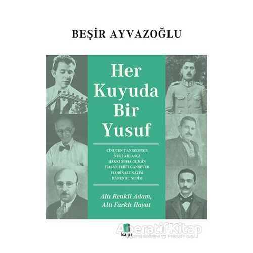 Her Kuyuda Bir Yusuf - Beşir Ayvazoğlu - Kapı Yayınları