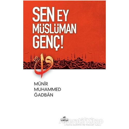 Sen Ey Müslüman Genç! - Münir Muhammed Ğadban - Ravza Yayınları