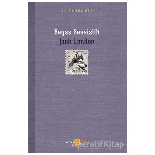 Beyaz Sessizlik - Jack London - Beyan Yayınları