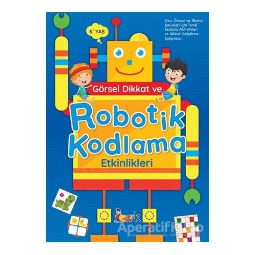 Görsel Dikkat ve Robotik Kodlama Etkinlikleri - Kolektif - Bıcırık Yayınları