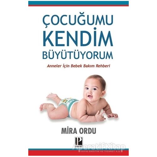 Çocuğumu Kendim Büyütüyorum - Mira Ordu - Pozitif Yayınları