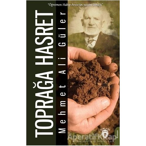Toprağa Hasret - Mehmet Ali Güler - Dorlion Yayınları