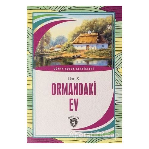 Ormandaki Ev - Line S. - Dorlion Yayınları