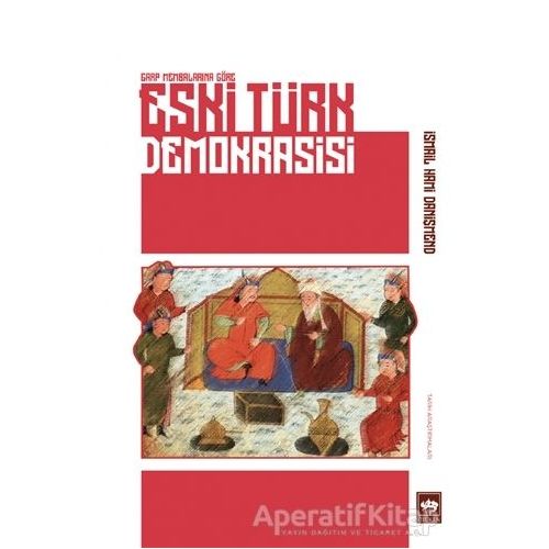 Eski Türk Demokrasisi - İsmail Hami Danişmend - Ötüken Neşriyat