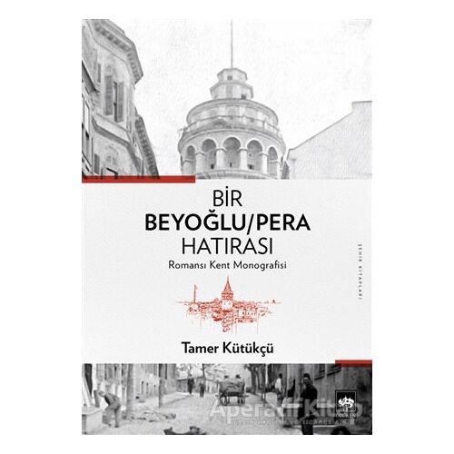 Bir Beyoğlu-Pera Hatırası - Tamer Kütükçü - Ötüken Neşriyat