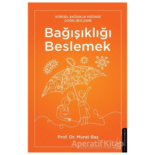 Bağışıklığı Beslemek - Murat Baş - Destek Yayınları