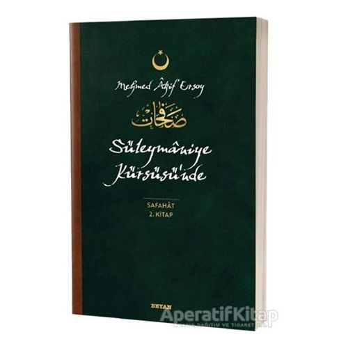 Süleymaniye Kürsüsünde  - Safahat 2. Kitap - Mehmet Akif Ersoy - Beyan Yayınları