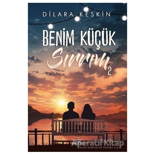 Benim Küçük Sırrım 2 - Dilara Keskin - Ephesus Yayınları