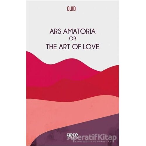 Ars Amatoria Or The Art Of Love - Ovid - Gece Kitaplığı
