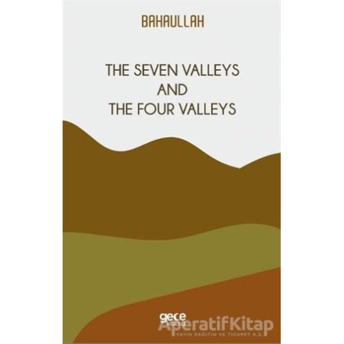The Seven Valleys and The Four Valleys - Bahaullah - Gece Kitaplığı