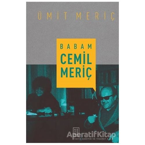 Babam Cemil Meriç - Ümit Meriç - Ketebe Yayınları