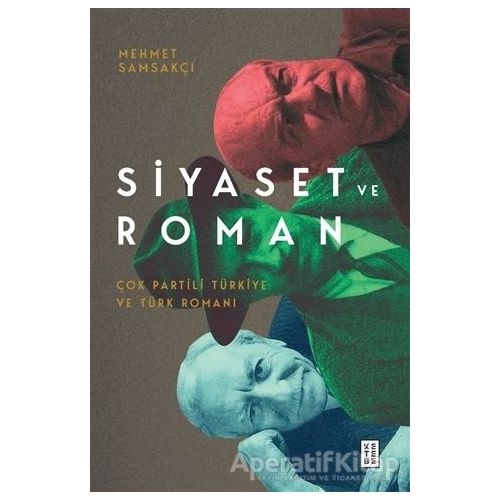 Siyaset ve Roman - Mehmet Samsakçı - Ketebe Yayınları