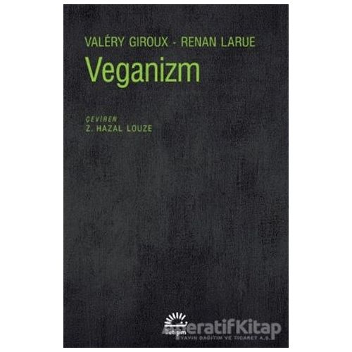Veganizm - Valery Giroux - İletişim Yayınevi