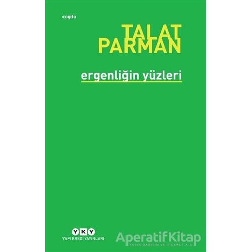 Ergenliğin Yüzleri - Talat Parman - Yapı Kredi Yayınları