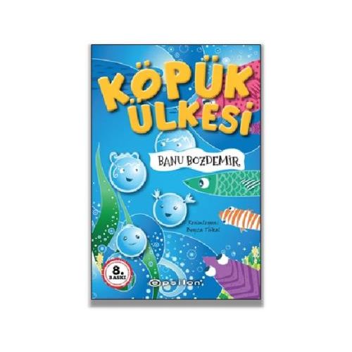 Köpük Ülkesi - Banu Bozdemir - Epsilon Yayınevi