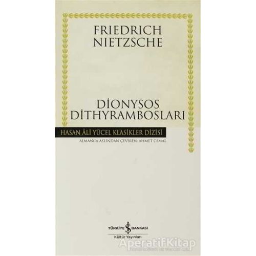 Dionysos Dithyrambosları - Friedrich Wilhelm Nietzsche - İş Bankası Kültür Yayınları