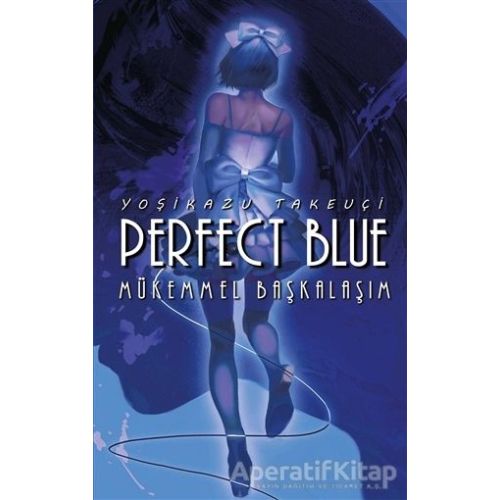 Perfect Blue - Mükemmel Başkalaşım - Yoşikazu Takeuçi - Komikşeyler Yayıncılık