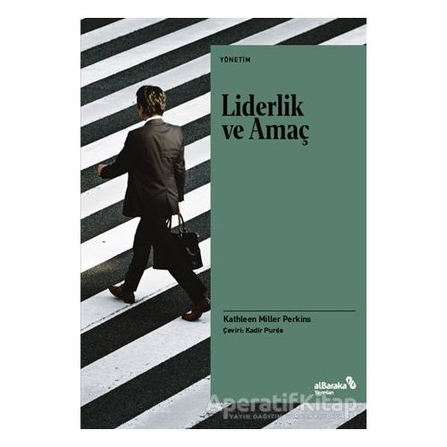 Liderlik ve Amaç - Kathleen Miller Perkins - Albaraka Yayınları