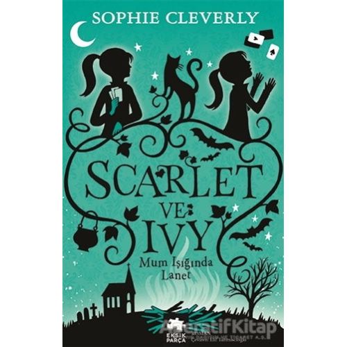 Scarlet ve Ivy 5 - Sophie Cleverly - Eksik Parça Yayınları