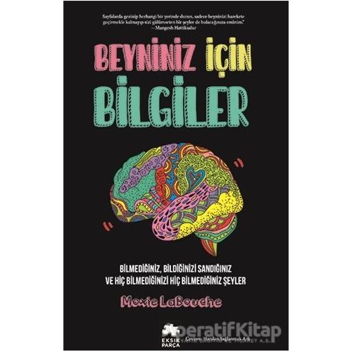 Beyniniz İçin Bilgiler - Moxie LaBouche - Eksik Parça Yayınları
