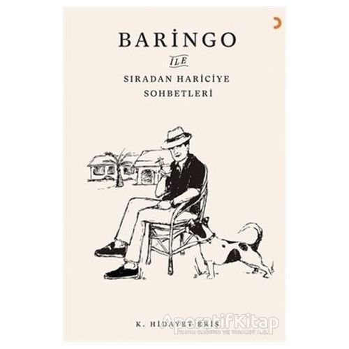 Baringo ile Sıradan Hariciye Sohbetleri - K. Hidayet Eriş - Cinius Yayınları