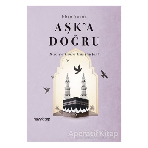 Aşk’a Doğru - Ebru Yavuz - Hayykitap