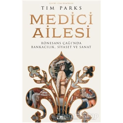 Medici Ailesi - Tim Parks - Kronik Kitap