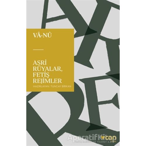 Asri Rüyalar, Fetiş Rejimler - Vala Nureddin - Can Yayınları