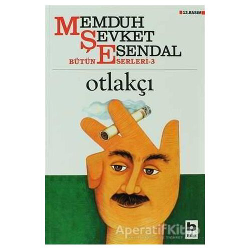 Otlakçı - Memduh Şevket Esendal - Bilgi Yayınevi