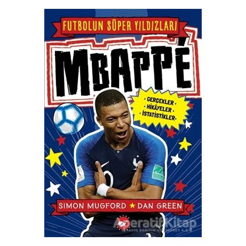 Mbappe - Futbolun Süper Yıldızları - Simon Mugford - Beyaz Balina Yayınları