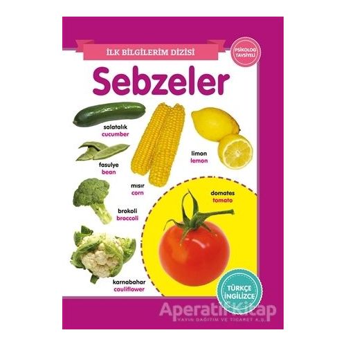 Sebzeler - İlk Bilgilerim Dizisi - Kolektif - 0-6 Yaş Yayınları