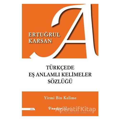 Türkçede Eş Anlamlı Kelimeler Sözlüğü - Ertuğrul Karsan - İnkılap Kitabevi