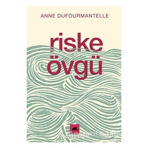 Riske Övgü - Anne Dufourmantelle - Kolektif Kitap