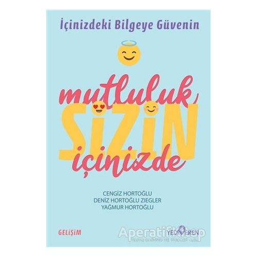 Mutluluk Sizin İçinizde - Yağmur Hortoğlu - Yediveren Yayınları