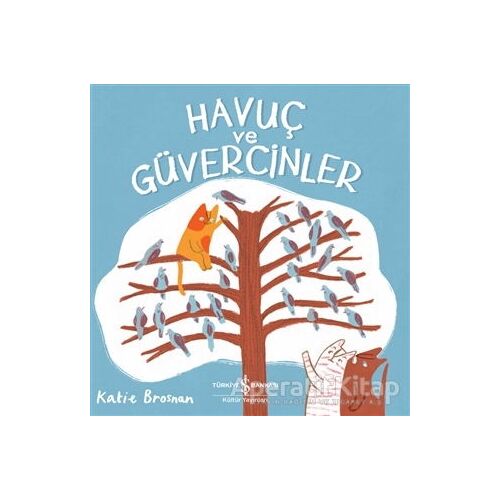 Havuç ve Güvercinler - Katie Brosnan - İş Bankası Kültür Yayınları