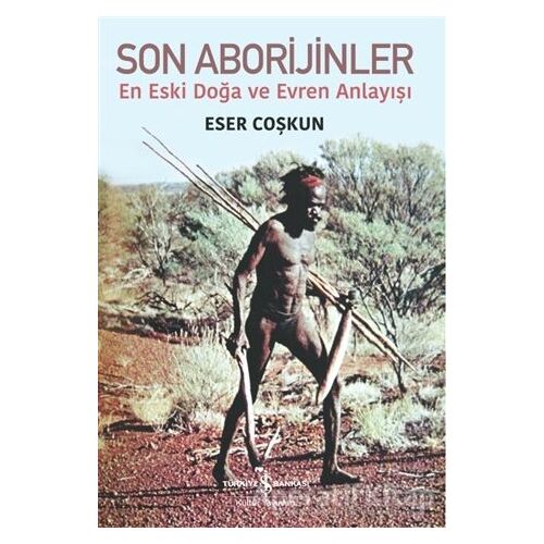 Son Aborijinler - Eser Coşkun - İş Bankası Kültür Yayınları
