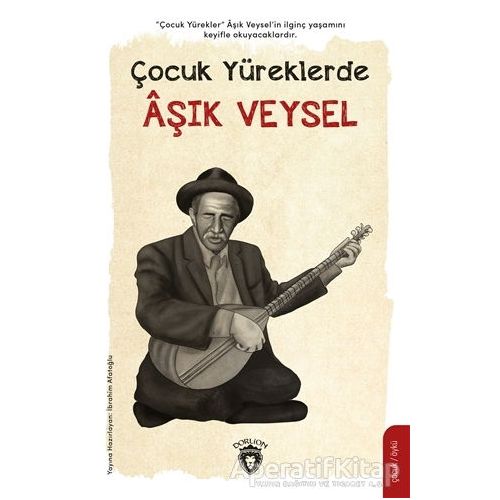 Çocuk Yüreklerde Aşık Veysel - İbrahim Afatoğlu - Dorlion Yayınları