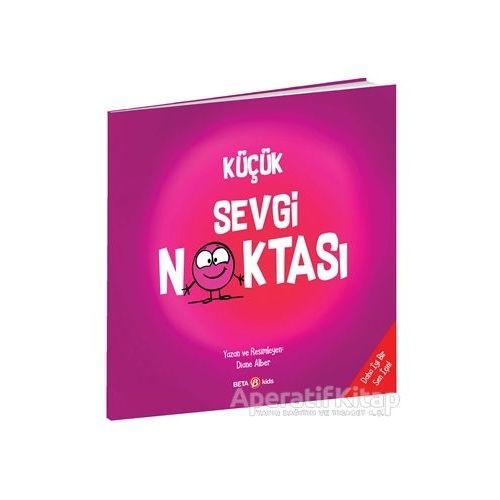 Küçük Sevgi Noktası - Diane Alber - Beta Kids